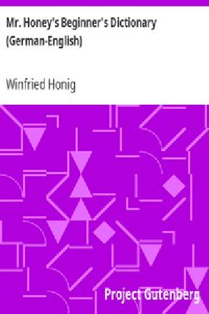 [Gutenberg 3212] • Mr. Honey's Beginner's Dictionary (German-English)